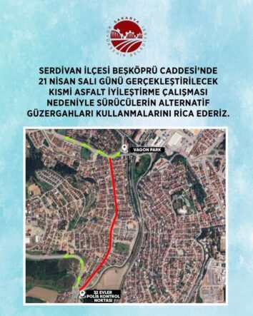Serdivan Beşköprü Caddesi’nde 21 Nisan’da Asfalt Yenileme Çalışması Nedeniyle Sürücülere Alternatif Yol Uyarısı